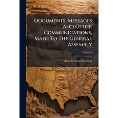 (영문도서)Documents Messages And Other Communications Made To The General Assembly; Volu... Paperback, Nabu Press, English, 9781274538222