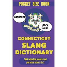 (영문도서)Connecticut Slang Dictionary: The Subtle Art of Sounding Like You're From Connec... Paperback, Independently Published, English, 9798244354911