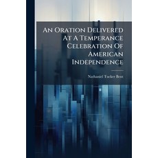 (英文圖書)An Oration Delivered At A Temperance Celebration Of American Independence: At Ra... 平裝版, Nabu Press, 英文