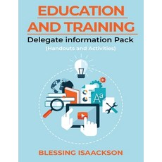 (영문도서) Education and Training: Delegate Information Pack (Handouts and Activities) Paperback, Blessing Isaackson, English, 9781738578108