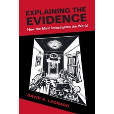 (영문도서) Explaining the Evidence: How the Mind Investigates the World Paperback, Cambridge University Press, English, 9780521184816