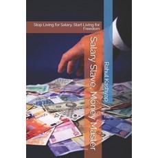 (英文圖書)Salary Slave Money Master: Stop Living for Salary Start Living for Freedom 平裝版, Independently Published, 英文