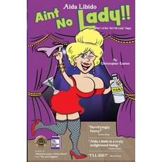 (영문도서) Aida Libido AIN'T NO LADY!!!: Part 1 of the Ain't No Lady saga Paperback, Demimonde LLC, English, 9781737793939