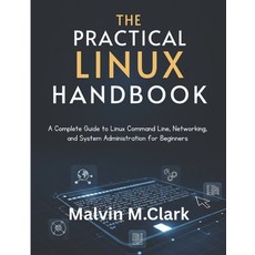 (英文圖書)The Practical Linux Handbook: A Complete Guide to Linux Command Line Networking... 平裝版, Independently Published, 英文