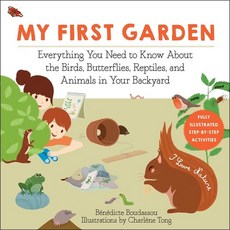 (영문도서) My First Garden: Everything You Need to Know about the Birds Butterflies Reptiles and Anim... Paperback, Sky Pony, English, 9781510763975