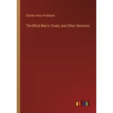 (영문도서) The Blind Man's Creed and Other Sermons Paperback, Outlook Verlag, English, 9783385353053