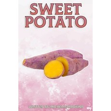 Sweet Potato: Fun Facts on Fruits and Vegetables Paperback, Independently Published, English, 9798565208856