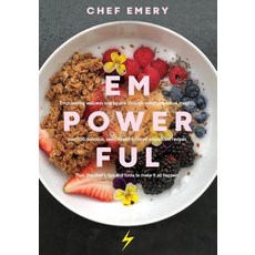 (영문도서) EmPowerful: Finding Empowerment and the Sacred in the Everyday Through Connection and Food Paperback, Createspace Independent Pub..., English, 9781978475960