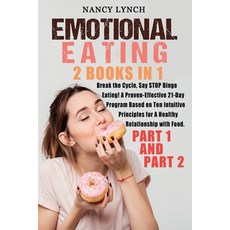 Emotional Eating: 2 Books in 1: Break the Cycle Say STOP Binge Eating! A Proven-Effective 21-Day Pr... Paperback, Bookly Ltd, English, 9781801380324