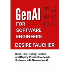 (영문도서)GenAI for Software Engineers: Build Test Debug Secure and Deploy Production-... Paperback, Independently Published, English, 9798189849770