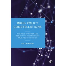 (영문도서) Drug Policy Constellations: The Role of Power and Morality in the Making of Dru... Paperback, Bristol University Press, English, 9781529231427