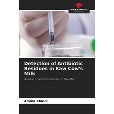 (영문도서)Detection of Antibiotic Residues in Raw Cow's Milk Paperback, Our Knowledge Publishing, English, 9786630264982 Our Knowledge Publishing, English, 9786630264982