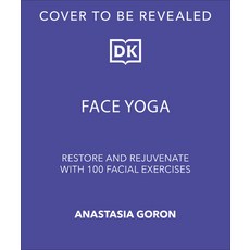 (영문도서)Face Yoga: Sculpt Lift & Tone in Just 10 Minutes a Day Hardcover, DK Publishing (Dorling Kind..., English, 9798217138050