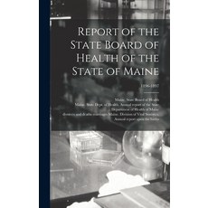 (영문도서) Report of the State Board of Health of the State of Maine; 1896-1897 Hardcover, Legare Street Press, English, 9781015387140