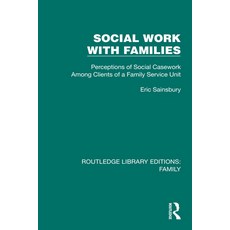 (영문도서)Social Work with Families: Perceptions of Social Casework Among Clients of a Fam... Paperback, Routledge, English, 9781032533759