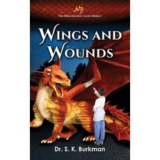 (영문도서) Wings and Wounds: The Dragon Doc Tales Book 1 Paperback, Snapdragon Publishing Compa..., English, 9798987059074