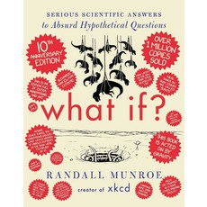 What If? 10th Anniversary Edition:Serious Scientific Answers to Absurd Hypothetical Questions, Dey Street Books