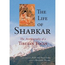 (영문도서)The Life of Shabkar: The Autobiography of a Tibetan Yogin Paperback, Snow Lion Publications, English, 9781645472391