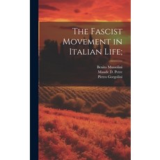 (영문도서) The Fascist Movement in Italian Life; Hardcover, Legare Street Press, English, 9781019448953