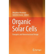 (영문도서) Organic Solar Cells: Energetic and Nanostructural Design Paperback, Springer, English, 9789811591150