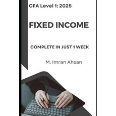 (영문도서) CFA level1 Fixed Income: Complete Fixed income in 1 week Paperback, Independently Published, English, 9798336510942