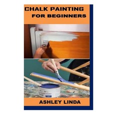 (영문도서) Chalk Painting for Beginners Paperback, Independently Published, English, 9798846833685