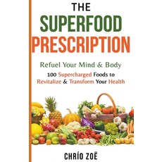 (영문도서) The Superfood Prescription: Refuel Your Mind & Body Paperback, Zoe Publishing, English, 9798224467525