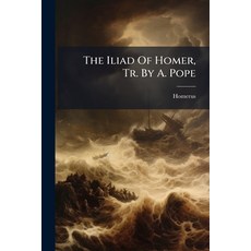 (영문도서)The Iliad Of Homer Tr. By A. Pope Paperback, Nabu Press, English, 9781175434906