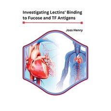 (영문도서) Investigating Lectins' Binding to Fucose and TF Antigens Paperback, Ujwal Publishers, English, 9781805293682