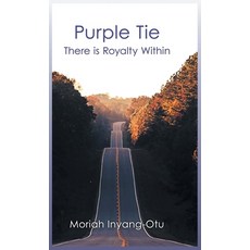 Purple Tie: There Is Royalty Within Hardcover, Westwood Books Publishing LLC