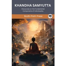 (영문도서) Khandha Samyutta (From Samyutta Nikaya): Discourses on the Fundamental Components of Individu... Paperback, Grapevine India, English, 9789360004804