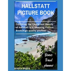 (영문도서) Hallstatt picture book: Capturing the Charm and Beauty of Hallstatt in a Stunning Picture Boo... Paperback, Independently Published, English, 9798867234409