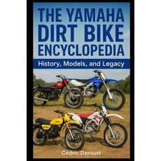 (英文圖書)The Yamaha Dirt Bike Encyclopedia: History Models and Legacy 平裝版, Independently Published, 英文
