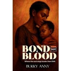 (영문도서)Bond Not Blood Paperback, Independently Published, English, 9798259215320