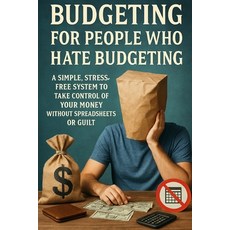 (英文圖書)Budgeting for People Who Hate Budgeting: A Simple Stress-Free System to Take Co... 平裝版, Independently Published, 英文