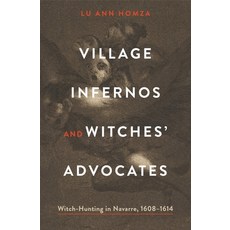 (영문도서) Village Infernos and Witches' Advocates: Witch-Hunting in Navarre 1608-1614 Hardcover, Penn State University Press, English, 9780271091815