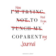 How to Heal from Coparenting Journal Paperback, MacKenzie Lamont, English, 9781952987175