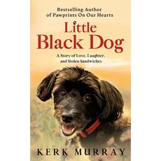 (영문도서)Little Black Dog: A Story of Love Laughter and Stolen Sandwiches Paperback, Magnolia Press, English, 9798992553864