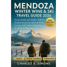 (영문도서)Mendoza Winter Wine & Ski Guide 2026: Snowy Peaks and Malbec Valleys: Insider Se... Paperback, Independently Published, English, 9798275036978