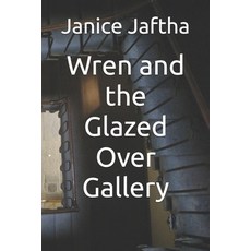 (英文圖書)Wren and the Glazed Over Gallery 平裝版, Independently Published, 英文