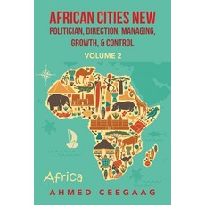 (영문도서) African Cities New Politician Direction Managing Growth & Control: Volume 2 Paperback, Xlibris Us, English, 9781669829799