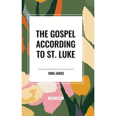 (영문도서) The Gospel According to ST. LUKE Hardcover, Start Classics, English, 9798880916016