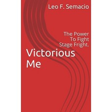 (영문도서)Victorious Me: The Power To Fight Stage Fright. Paperback, Independently Published, English, 9781703183542