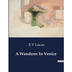 (영문도서) A Wanderer In Venice Paperback, Culturea, English, 9791041983445