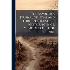 (영문도서)The Rambler: A Journal of Home and Foreign Literature Politics Science Music ... Paperback, Nabu Press, English, 9781245221887