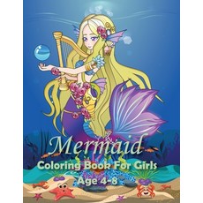 Mermaid Coloring Book For Girls Age 4-8: 40 Cute Unique & Imaging Mermaid to color for celebrating... Paperback, Independently Published, English, 9798554722134