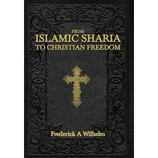 (영문도서)From Islamic Sharia to Christian Freedom Hardcover, Palmetto Publishing, English, 9798318812835