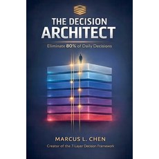 (영문도서)The Decision Architect: Eliminate 80% of Daily Decisions Paperback, Architecture Press, English, 9798233773600