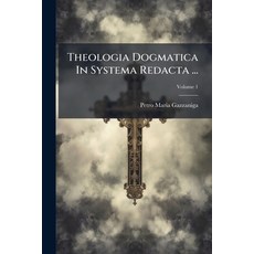(영문도서)Theologia Dogmatica In Systema Redacta ...; Volume 1 Paperback, Nabu Press, English, 9781286554616