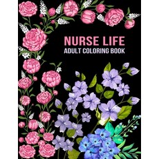 Nurse Life Adult Coloring Book: Funny Gift For Nurses For women and Men Fun Gag Gifts for Registered... Paperback, Independently Published, English, 9798729872831